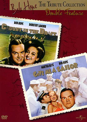 Caught in the Draft / Give Me a Sailor (Bob Hope Tribute Collection Double Feature)