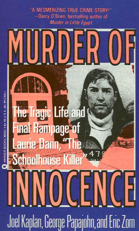 Murder of Innocence: The Tragic Life and Final Rampage of Laurie Dann