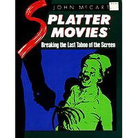 Splatter Movies: Breaking the Last Taboo of the Screen