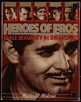Heroes of Eros: Male Sexuality in the Movies