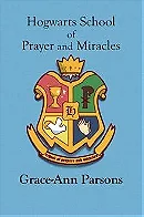 Hogwarts: School of Prayer and Miracles