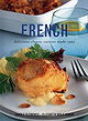 French: Delicious Classic Cuisine Made Easy