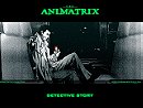 The Animatrix: A Detective Story