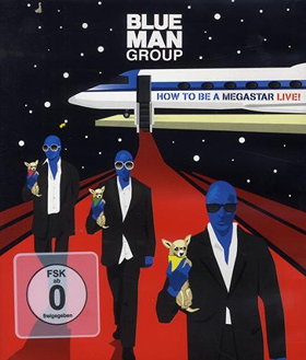 Blue Man Group: How to Be a Megastar Live! 