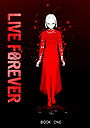 Live Forever Volume 1 (Live Forever, 1)