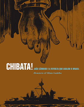 Chibata - João Cândido e a revolta que abalou o Brasil
