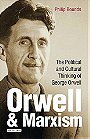 Orwell & Marxism — The Political and Cultural Thinking of George Orwell