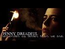 Penny Dreadful | « remember us better than we are ».