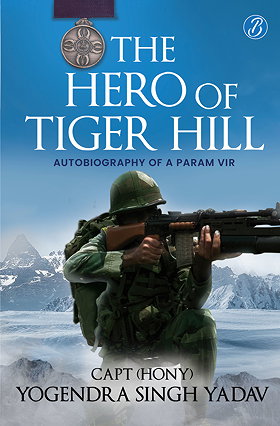 THE HERO OF TIGER HILL — AUTOBIOGRAPHY OF A PARAM VIR