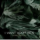 I Want Your Sex 