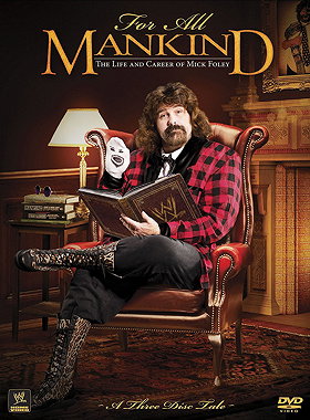 WWE: For All Mankind - The Life And Career Of Mick Foley