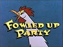 Fowled-Up Party