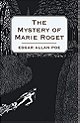 The Mystery of Marie Roget: A Sequel to "The Murders in the Rue Morgue"