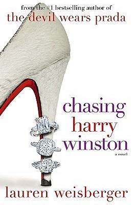 Chasing Harry Winston by Lauren Weisberger %u2014 Reviews