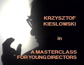 Krzysztof Kieslowski: A Masterclass for Young Directors