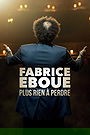 Fabrice Éboué: Plus rien à perdre