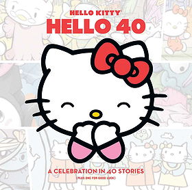 Hello Kitty, Hello 40: A Celebration in 40 Stories