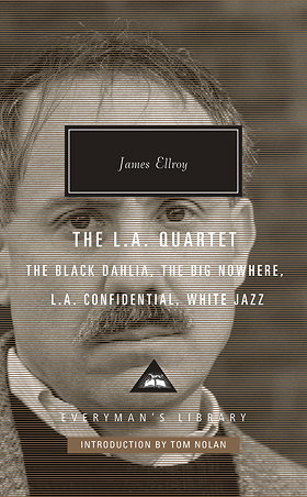 The L.A. Quartet: The Black Dahlia, The Big Nowhere, L.A. Confidential, White Jazz (Everyman's Library Contemporary Classics Series)