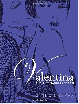 Valentina and the Magic Lantern by Crepax, Guido (2012) Paperback