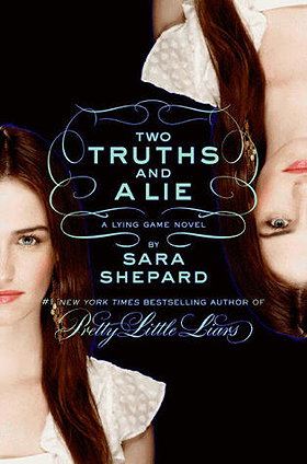 Two Truths and a Lie (The Lying Game, Book 3)