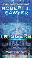Triggers by Robert J Sawyer