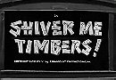 Shiver Me Timbers!