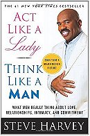 Act Like a Lady, Think Like a Man: What Men Really Think About Love, Relationships, Intimacy, and Co