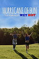 Hurricane of Fun: The Making of Wet Hot