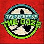 The Secret of the Ooze