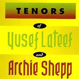 Tenors of Yusef Lateef and Archie Shepp
