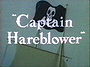 Captain Hareblower