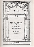 Le nozze di Figaro: The marriage of Figaro, a comic opera in four acts, (Metropolitan opera libretto
