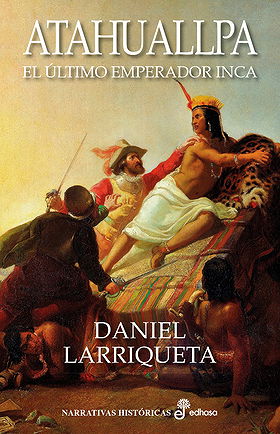 ATAHUALLPA: EL ÚLTIMO EMPERADOR INCA