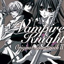 Vampire Knight Original Soundtrack 2 