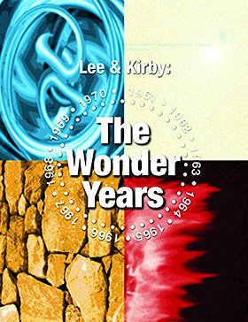 Stan Lee & Jack Kirby: The Wonder Years (Jack Kirby Collector / Presents, 58)