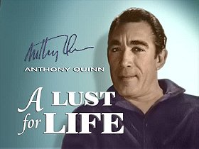 Biography - Anthony Quinn: A Lust for Life