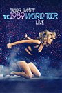 Taylor Swift: The 1989 World Tour Live                                  (2015)