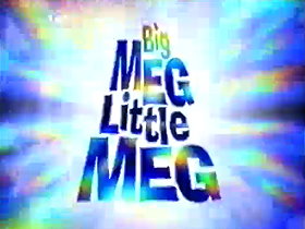 Big Meg, Little Meg