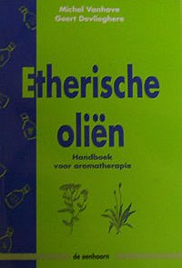Etherische OliÃ«n -- Handboek voor aromatherapie