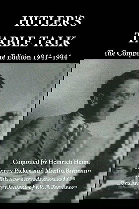 HITLER'S TABLE TALK — The Complete Edition 1941–1944