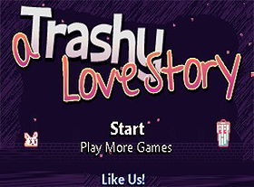 A Trashy Love Story