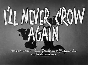I'll Never Crow Again