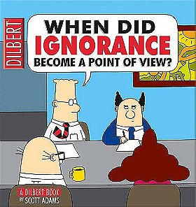 When Did Ignorance Become a Point of View?