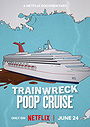 Trainwreck: Poop Cruise