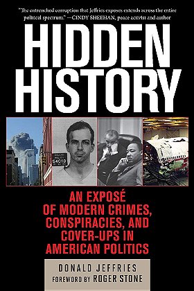 Hidden History: An Exposé of Modern Crimes, Conspiracies, and Cover-Ups in American Politics