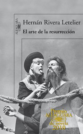 El arte de la resurreccion / The Art of Resurrection (Premio Alfaguara 2010) (Spanish Edition)