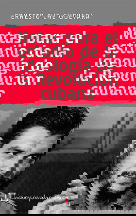 Notas para el estudio de la ideología de la Revolución cubana