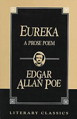 Eureka: A Prose Poem (Literary Classics)