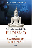 Quatro Nobres Verdades do Budismo e o Caminho da Libertacao, As