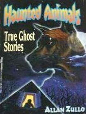 Haunted Animals: True Ghost Stories
